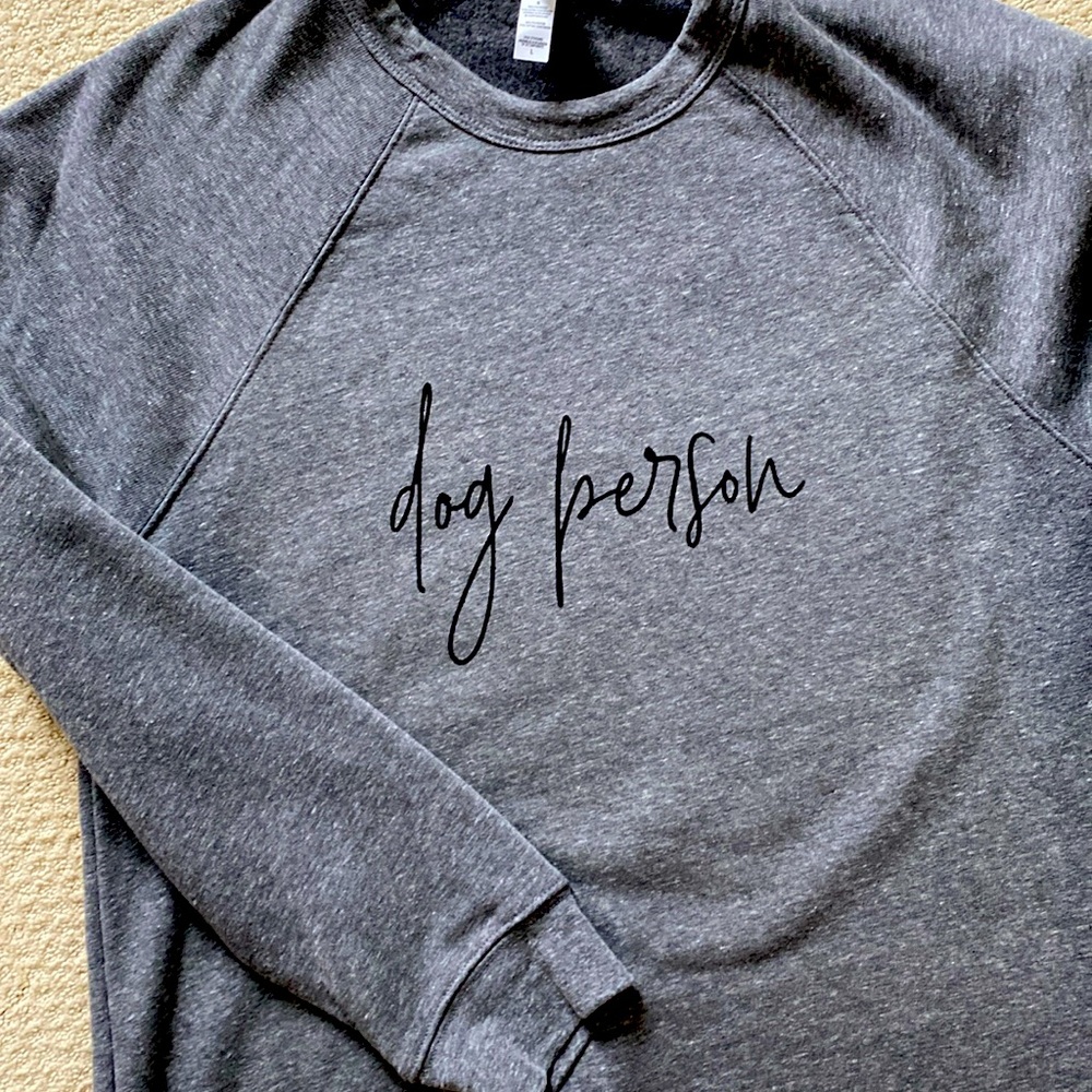 Grey “Dog Person” sweatshirt